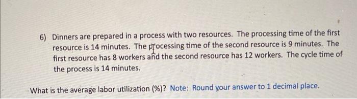6) Dinners are prepared in a process with two