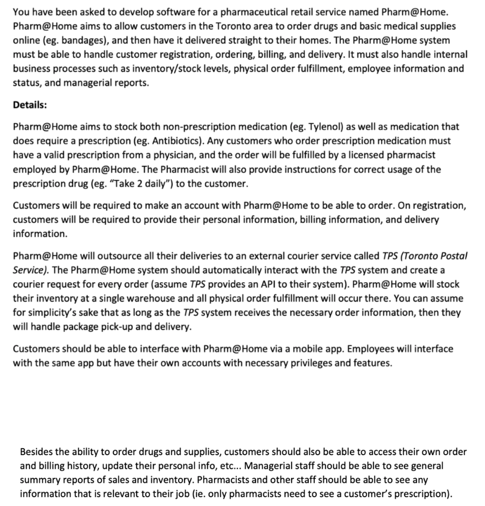 You have been asked to develop software for a