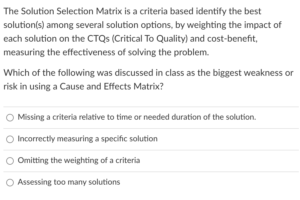 The Solution Selection Matrix is a criteria based