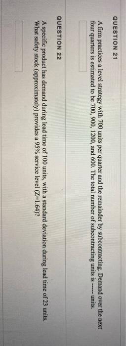 QUESTION 21 A firm practices a level strategy