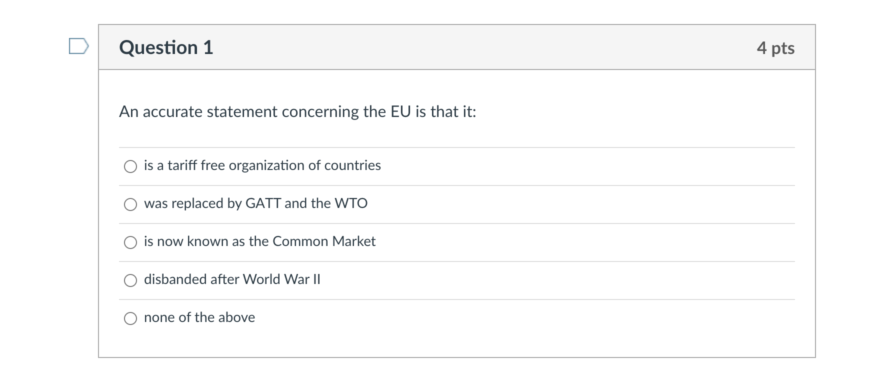 Question 1 4 pts An accurate statement concerning