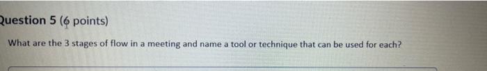 Question 5 (6 points) What are the 3 stages of
