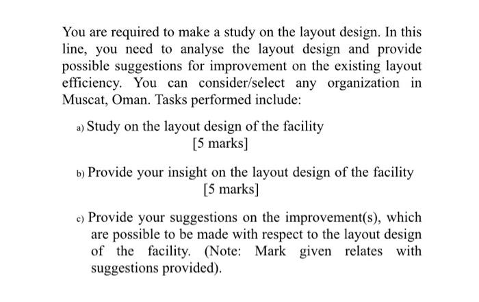 You are required to make a study on the layout