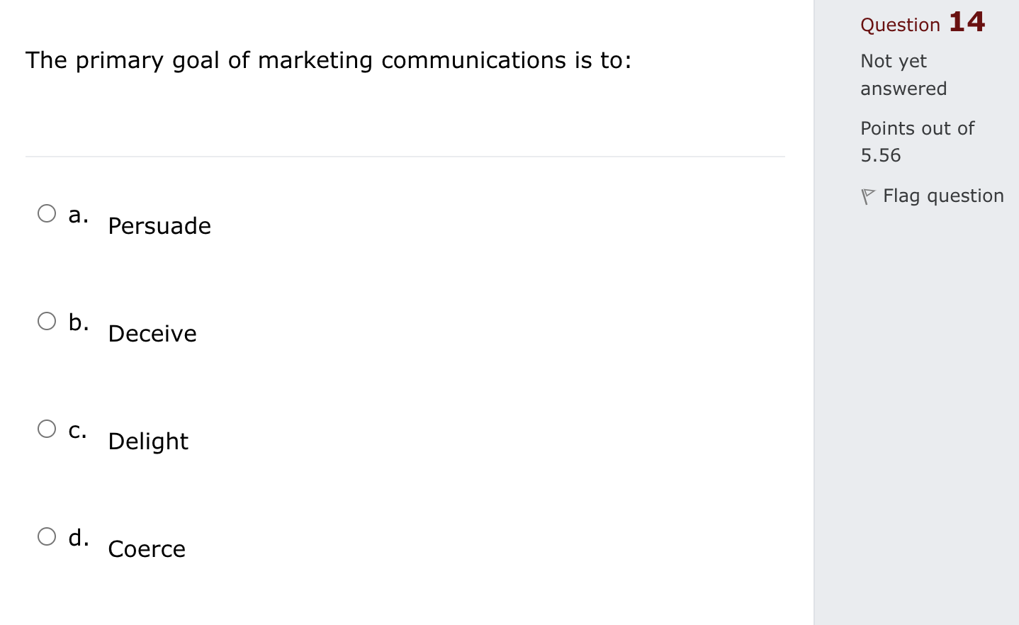 Question 14 The primary goal of marketing