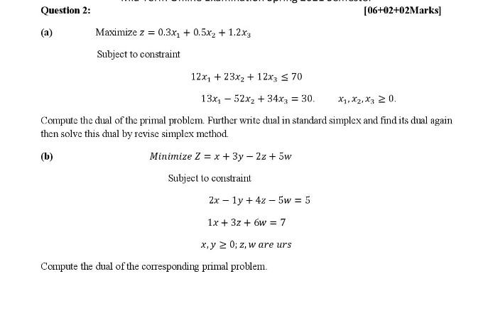 Question 2: [06+02+02Marks) Maximize z = 0.3x2 +