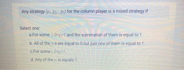 Any strategy (1 92 -.Yn) for the column player is