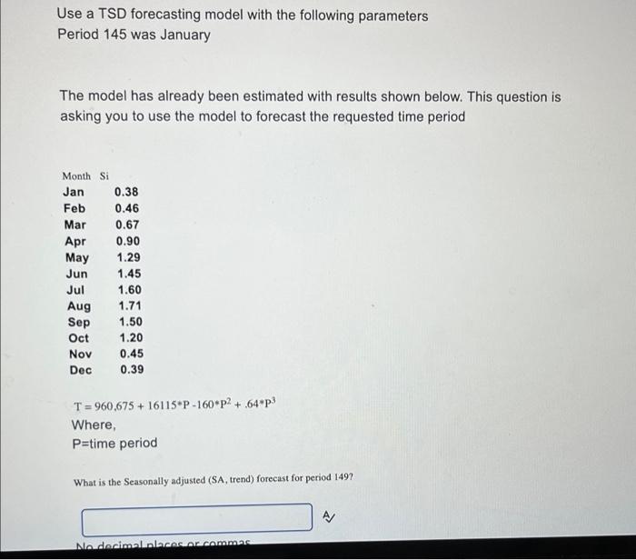 Use a TSD forecasting model with the following