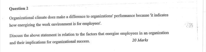 Question 2 Organizational climate does make a