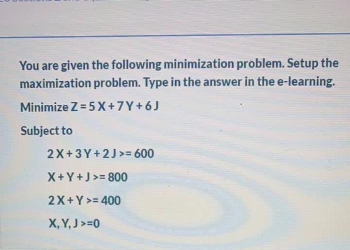 You are given the following minimization problem.