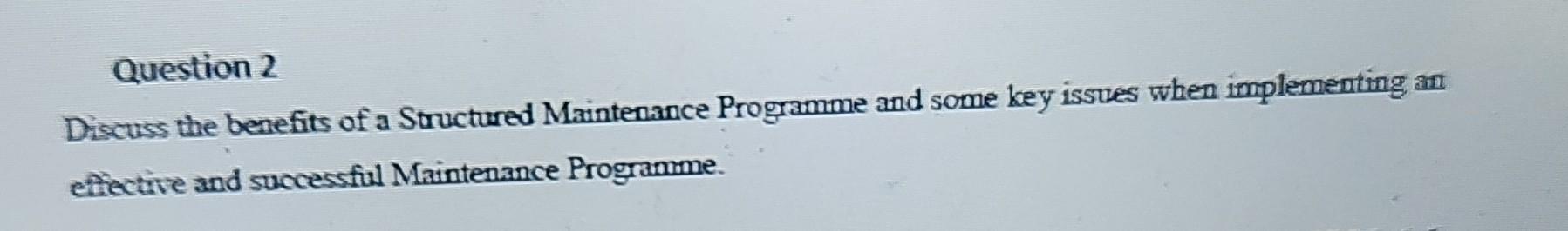 Question 2 Discuss the benefits of a Structured
