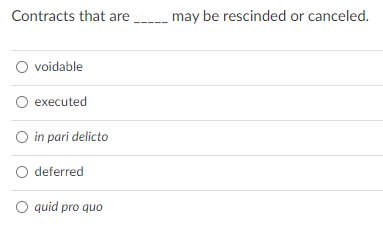 Contracts that are may be rescinded or canceled.