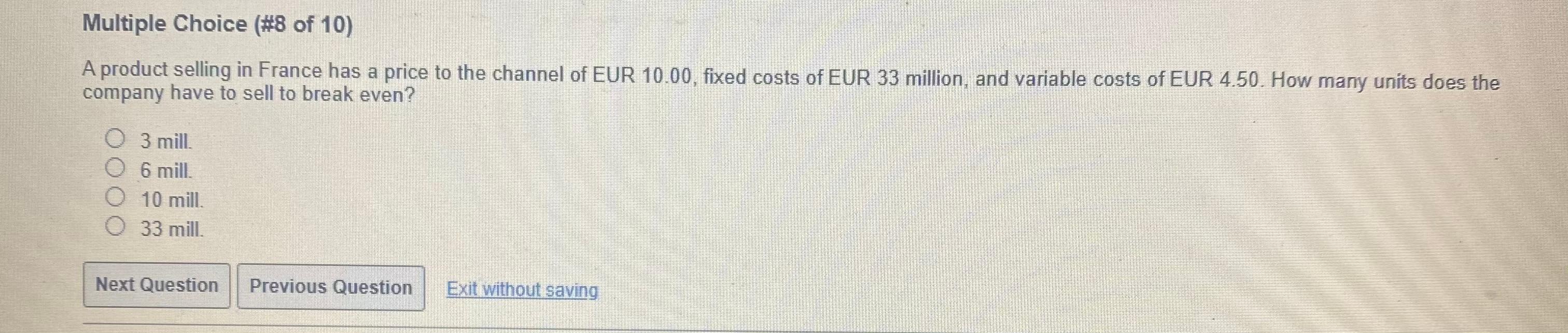 Multiple Choice (#8 of 10) A product selling in