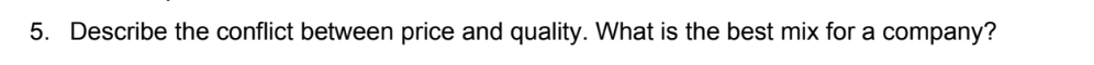 5. Describe the conflict between price and