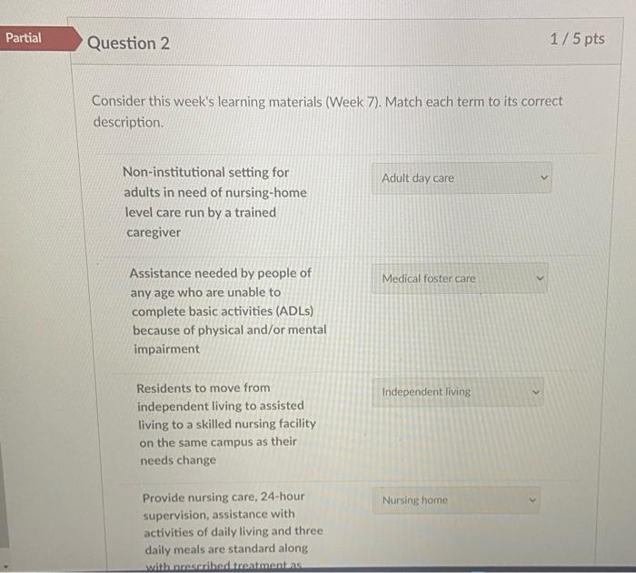 Partial Question 1 4/5 pts Consider this week's