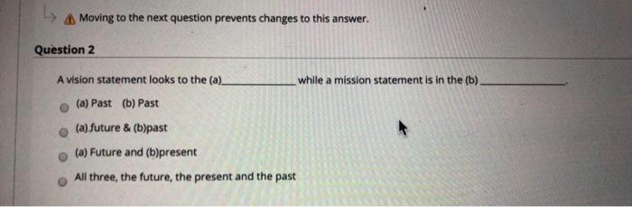 4 Moving to the next question prevents changes to