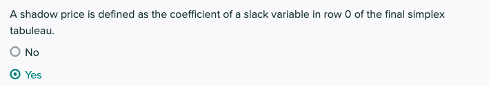 Shadow price is determined after we solve the
