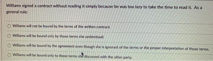 Williams signed a contract without reading it