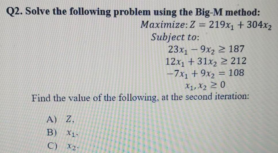 Q2. Solve the following problem using the Big-M