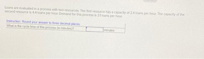 Loans are evaluated in a process with two