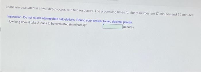 Loans are evaluated in a two-step process with