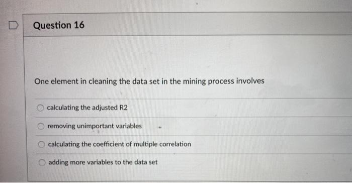 Question 16 One element in cleaning the data set
