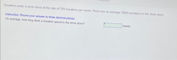 Sneakers enter a shoe store at the rate of 370