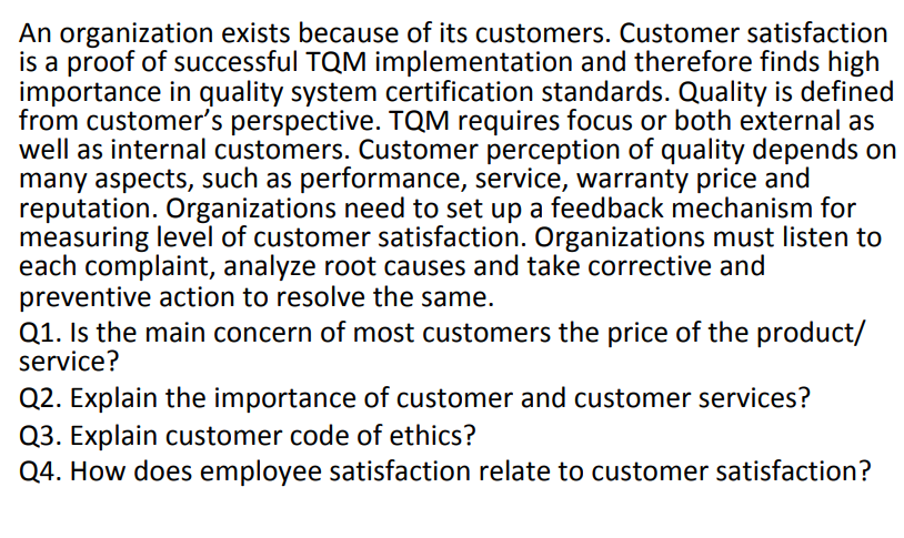 An organization exists because of its customers.