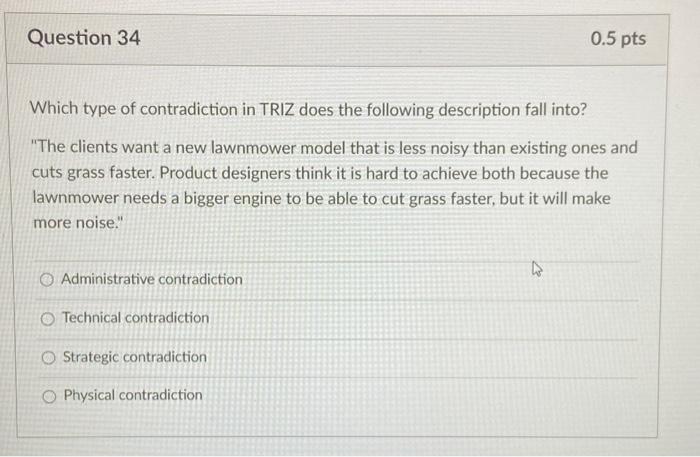 Question 34 0.5 pts Which type of contradiction