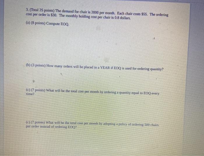 3. (Total 25 points) The demand for chair is 2000