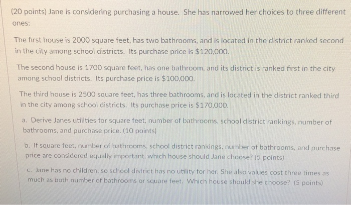 (20 points) Jane is considering purchasing a