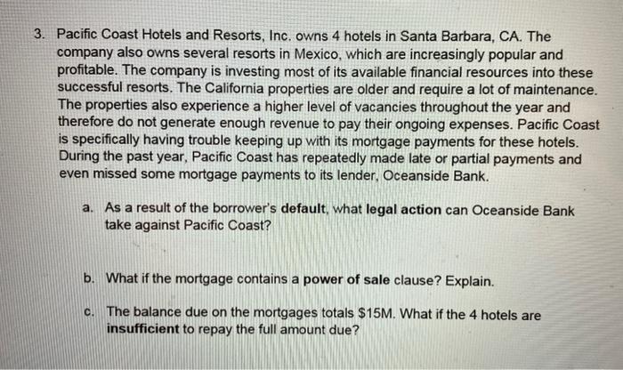 3. Pacific Coast Hotels and Resorts, Inc. owns 4