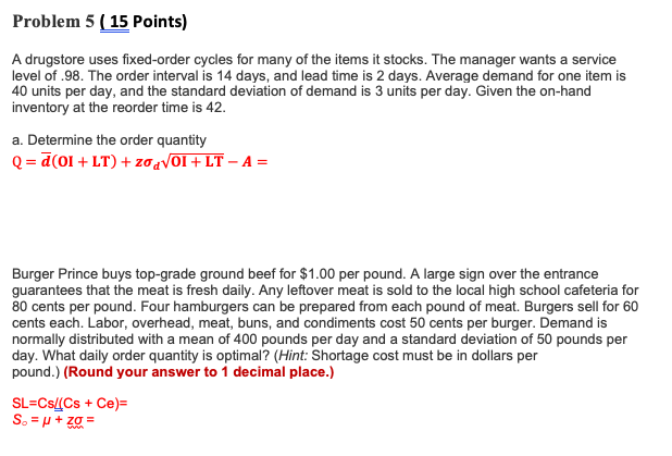 Problem 5 ( 15 Points) A drugstore uses