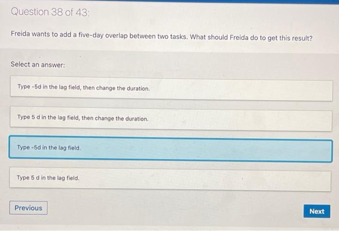 pls and thank you Question 38 of 43: Freida wants