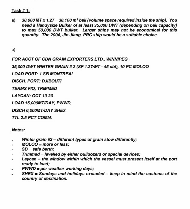 Task #1: a) 30,000 MT X 1.27 = 38,100 m2 bail