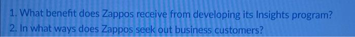 1. What benefit does Zappos receive from