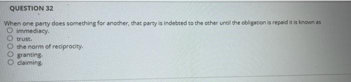 QUESTION 32 When one party does something for