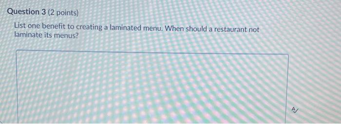 Question 3 (2 points) List one benefit to