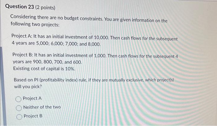 Considering there are no budget constraints. You