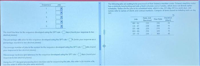 Sequence 1 2 3 4 Job T The total flow time for
