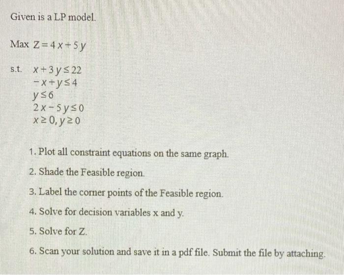 Given is a LP model, Max Z= 4x+ 5 y sit. X+3 y s