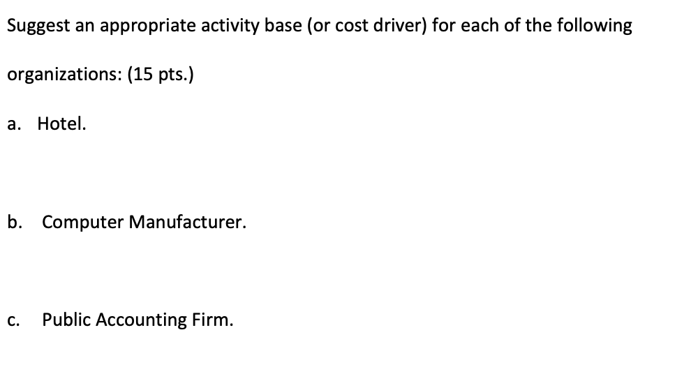 Suggest an appropriate activity base (or cost