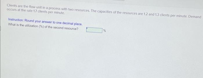Clients are the flow unit in a process with two