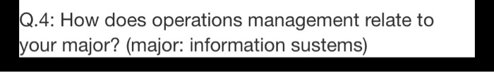 Q.4: How does operations management relate to