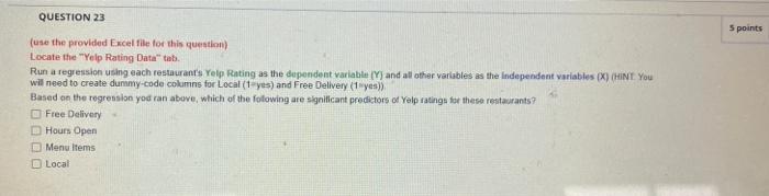 Marketing Research QUESTION 23 5 points (use the