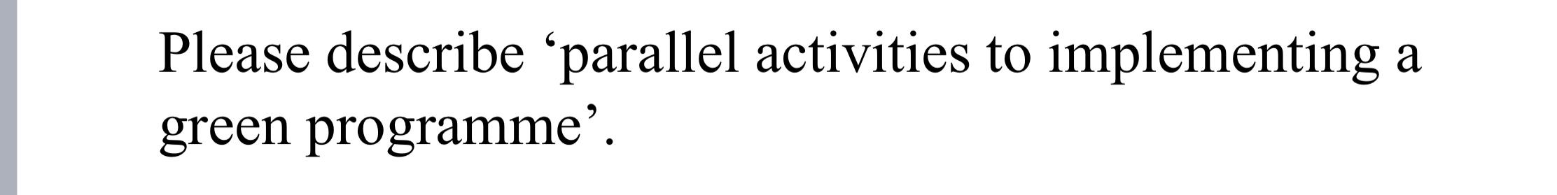 200 words a Please describe "parallel activities