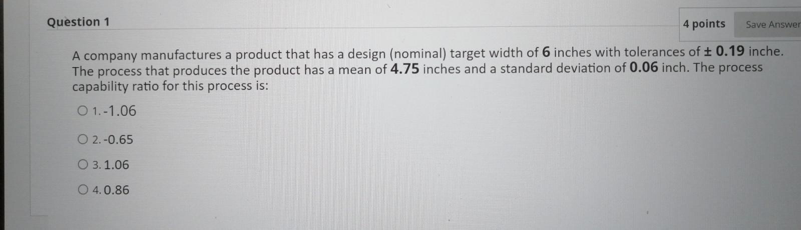 Question 1 4 points Save Answer A company