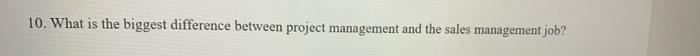 10. What is the biggest difference between