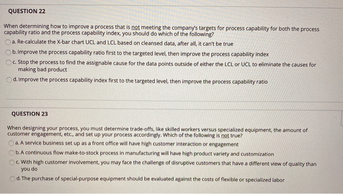 QUESTION 22 When determining how to improve a