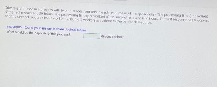 Drivers are trained in a process with two