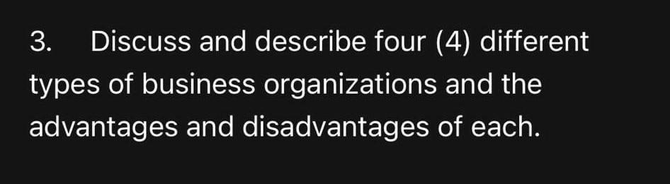 3. Discuss and describe four (4) different types